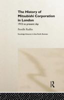 History of Mitsubishi Corporation in London: 1915 to Present Day 1138976040 Book Cover