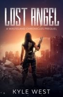 Lost Angel: A Wasteland Chronicles Prequel 1678756199 Book Cover