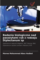 Badania biologiczne nad pasozytami ryb z rodzaju Diplectanum sp (Polish Edition) 620983003X Book Cover