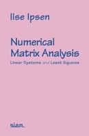 Numerical Matrix Analysis: Linear Systems And Least Squares 9386235382 Book Cover
