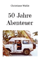 50 Jahre Abenteuer (German Edition) 376939996X Book Cover