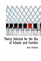 Poetry Selected for the Use of Schools and Families 052676760X Book Cover