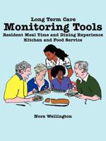 Long Term Care Monitoring Tools: Resident Meal Time and Dining Experience Kitchen and Food Service 1468585428 Book Cover