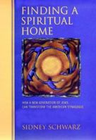 Finding a Spiritual Home: How a New Generation of Jews Can Transform the American Synagogue 1580231853 Book Cover