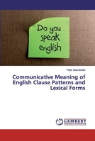 Communicative Meaning of English Clause Patterns and Lexical Forms 3659678627 Book Cover
