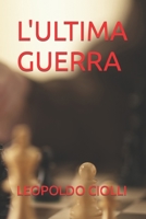 L'Ultima Guerra B0BYLSCQ14 Book Cover