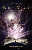 Mastering the Art of Ritual Magic: Volume 1 1905713207 Book Cover