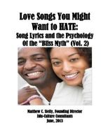 Love Songs You Might Want to HATE: Psychology Of the ?Bliss Myth" VOL. 2 1725170183 Book Cover