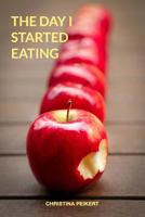 The Day I Started Eating 0464704782 Book Cover