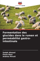 Fermentation des glucides dans le rumen et perméabilité gastro-intestinale (French Edition) 6202434996 Book Cover