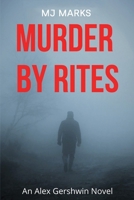Murder By Rites: An Alex Gershwin Novel B08ZB91H8R Book Cover