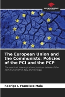 The European Union and the Communists: Policies of the PCI and the PCP 6208303702 Book Cover