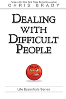 Dealing with Difficult People 0990424340 Book Cover
