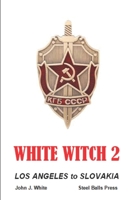 White Witch 2: Los Angeles to Slovakia 1711254401 Book Cover