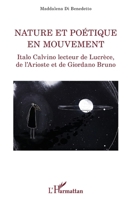 Nature et poétique en mouvement: Italo Calvino lecteur de Lucrèce, de l'Arioste et Giordano Bruno (La Philosophie En Commun) (French Edition) 2343096198 Book Cover
