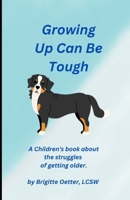 Growing Up Can Be Tough B0C916XBK5 Book Cover