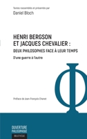 Henri Bergson et Jacques Chevalier: Deux philosophes face à leur temps D'une guerre à l'autre (Ouverture Philosophique) (French Edition) 2343230455 Book Cover