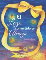 El Lazo convertido en Abrazo 170646617X Book Cover