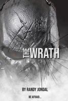 The Wrath: Be Afraid 1726338061 Book Cover