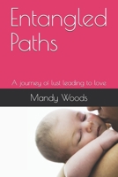 Entangled Paths: A journey of lust leading to love B08L4GMS6W Book Cover