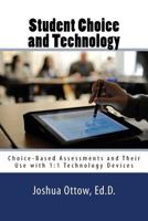 Student Choice and Technology: Choice-Based Assessments and Their Use with 1:1 Technology Devices 153979279X Book Cover