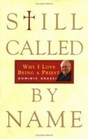 Still Called by Name: Why I Love Being a Priest 082941715X Book Cover