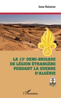 La 13e demi-brigade de la Légion étrangère pendant la guerre d'Algérie (French Edition) 2343208301 Book Cover
