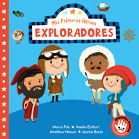 Mis primeros héroes: Exploradores / My First Heroes: Explorers: Marco Polo · Amelia Earhart · Mathhew Henson · Jeanne Baret 8448855477 Book Cover