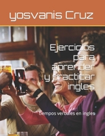 Ejercicios para aprender y practicar ingles: tiempos verbales en ingles (Spanish Edition) B0CR163XSS Book Cover