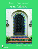 Historic Doorways of San Antonio 0764331671 Book Cover