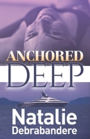 Anchored Deep B0FNS35WM9 Book Cover