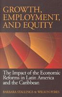 Growth, Employment, and Equity: The Impact of the Economic Reforms in Latin America and the Caribbean 0815780877 Book Cover