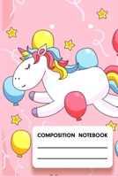 Composition Notebook: Cute Rainbow Unicorn Birthday Balloon Dancing Pink Gold Unicorns Wide Ruled Primary Composition School Going Kids Copy ... Writing Journal For Back to School, 110 Pages 1676677828 Book Cover
