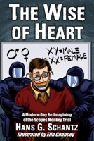 The Wise of Heart: A Modern-Day Re-Imagining of the Scope Monkey Trial B0C7J7Y3NW Book Cover