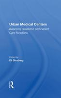 Urban Medical Centers: Balancing Academic and Patient Care Functions 036721542X Book Cover
