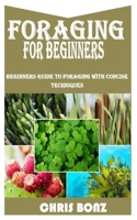 Foraging for Beginners: Beginners Guide To Foraging With Concise Techniques null Book Cover