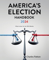 America's Election Handbook - 2024: What to know for the 2024 Election 1963809106 Book Cover