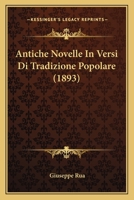 Antiche Novelle In Versi Di Tradizione Popolare (1893) 1160041113 Book Cover