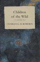 Children of the Wild 1502430169 Book Cover