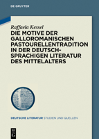 Die Motive Der Galloromanischen Pastourellentradition in Der Deutschsprachigen Literatur Des Mittelalters 3110705729 Book Cover
