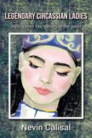 Legendary Circassian Ladies: Shining From Four Corners of the World 1737968754 Book Cover