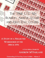 The 1968 U.S. 10¢ Runway Airmail Stamp and First Day Covers B093MVWS6H Book Cover