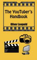 The YouTuber's Handbook 1502795396 Book Cover