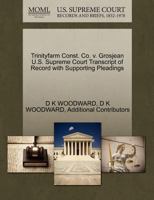 Trinityfarm Const. Co. v. Grosjean U.S. Supreme Court Transcript of Record with Supporting Pleadings 1270256769 Book Cover