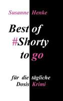 Best of Shorty to go: für die tägliche Dosis Krimi 3752886900 Book Cover