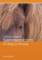 Praktischer Ratgeber Sommerekzem: Ein Weg zur Heilung 3752625066 Book Cover