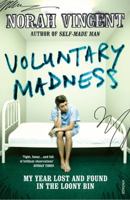 Voluntary Madness: My Year Lost and Found in the Loony Bin 0143116851 Book Cover