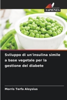 Sviluppo di un'insulina simile a base vegetale per la gestione del diabete (Italian Edition) 6208133912 Book Cover