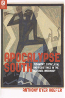 Apocalypse South: Judgment, Cataclysm, and Resistance in the Regional Imaginary 0814256449 Book Cover