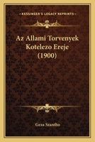 Az Allami Torvenyek Kotelezo Ereje (1900) 1167402294 Book Cover